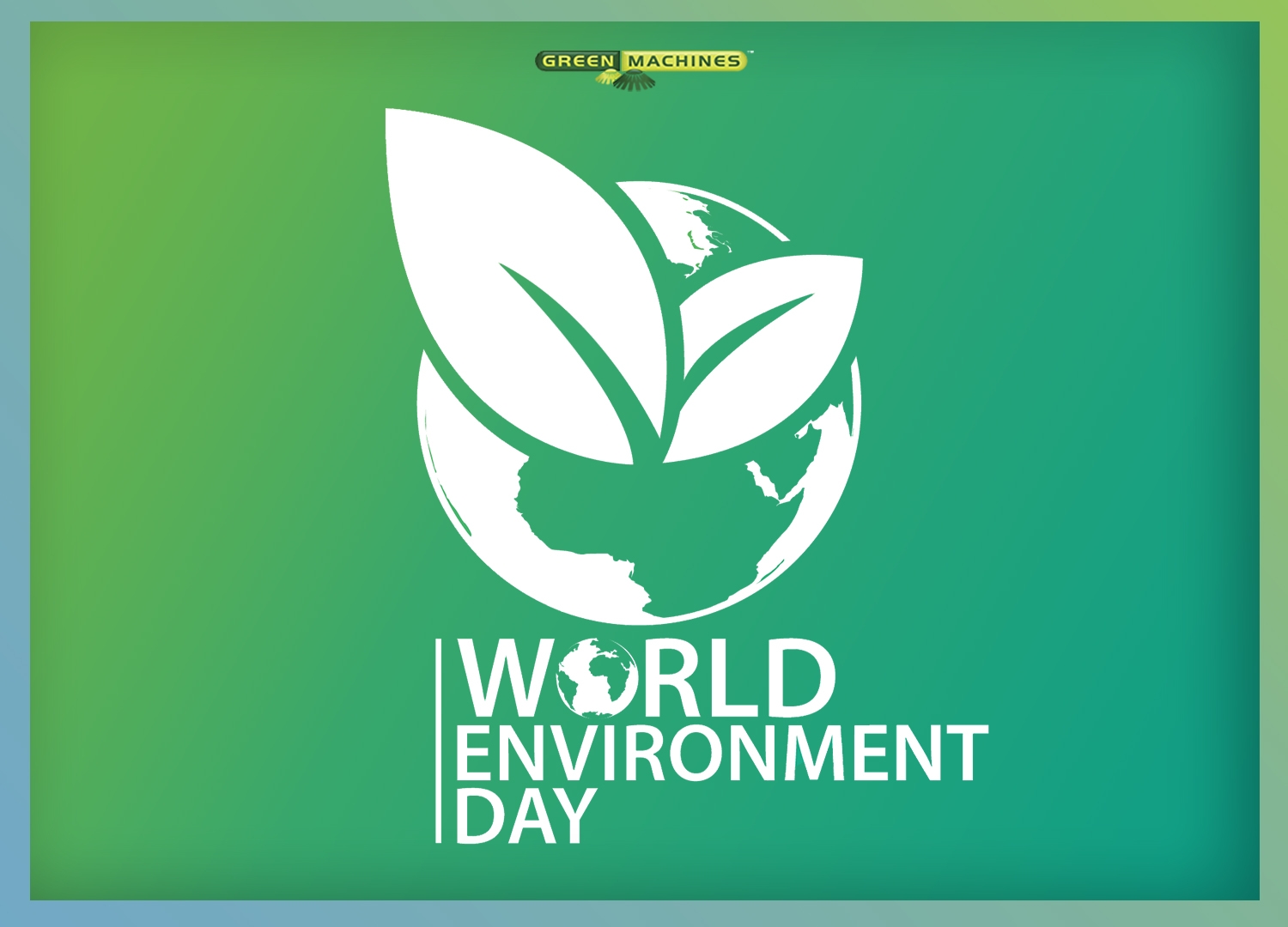 JUNE 5TH - WORLD ENVIRONMENT DAY